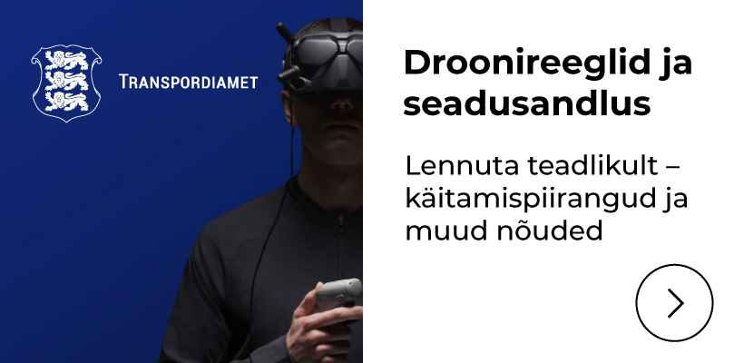 Lennuta drooni teadlikult - Transpordiamet